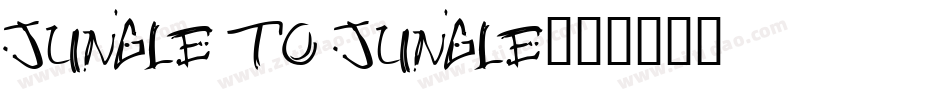 JUNGLE TO JUNGLE字体转换